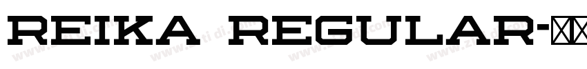 Reika Regular字体转换 Reika Regular字体转换